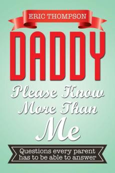 DADDY PLEASE KNOW MORE THAN ME