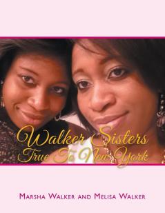 Walker Sisters True to New York