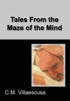 Tales from the Maze of the Mind