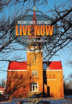 REGRET NOT FRET NOT LIVE NOW