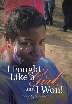 I Fought Like a Girl and I Won!