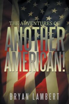 The Adventures of Another American!