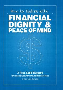 How to Retire with Financial Dignity and Peace of Mind