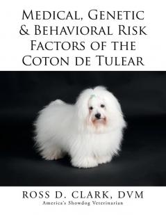 Medical Genetic & Behavioral Risk Factors of the Coton de Tulear