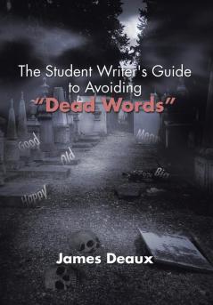 The Student Writer's Guide to Avoiding Dead Words