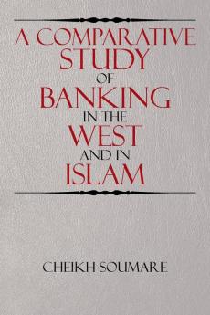 A Comparative Study of Banking in the West and in Islam