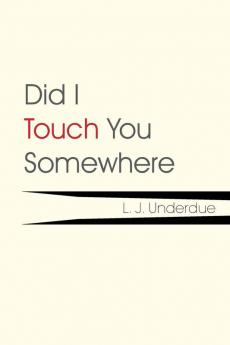 Did I Touch You Somewhere