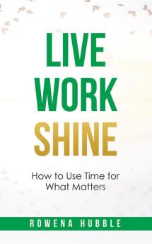 Live Work Shine