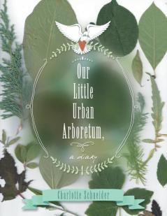 Our Little Urban Arboretum a diary