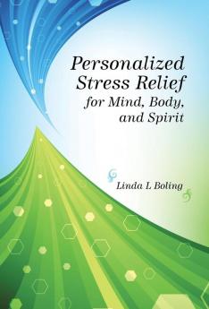 Personalized Stress Relief for Mind Body and Spirit