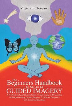 The Beginners Handbook To The Art Of Guided Imagery