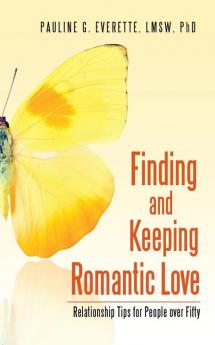 Finding and Keeping Romantic Love