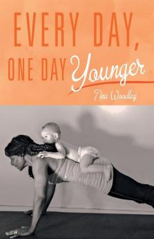 Every Day One Day Younger