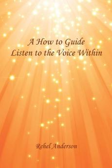 A How to Guide Listen to the Voice Within
