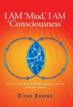 I AM 'MIND' I AM 'CONSCIOUSNESS'