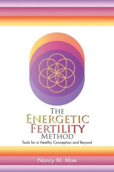 The Energetic Fertility Method���