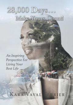 28000 Days...Make Yours Count!