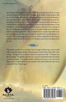 Speak Only Kindnesses: Steps to Manifesting Joy in the New Energy