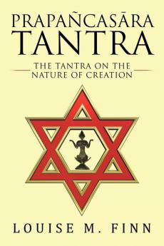 Prapañcasāra Tantra: The Tantra On The Nature Of Creation