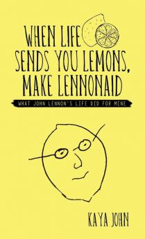When Life Sends You Lemons Make LENNONAID