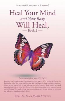 Heal Your Mind and Your Body Will Heal Book 2
