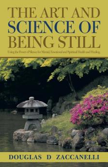 The Art and Science of Being Still