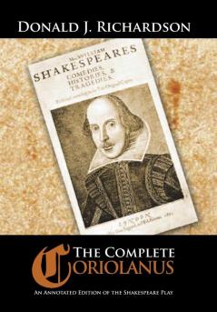 The Complete Coriolanus: An Annotated Edition of the Shakespeare Play