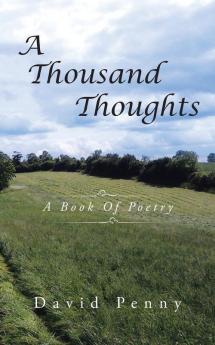 A Thousand Thoughts: A Book Of Poetry