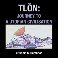 Tlön: Journey to a Utopian Civilisation