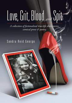 Love Grit Blood and Spit