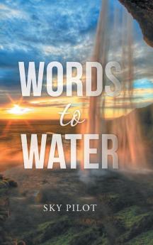 Words to Water