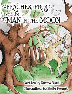 PEACHES FROG and the MAN IN THE MOON