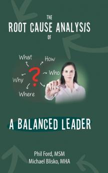 The Root Cause Analysis of a Balanced Leader