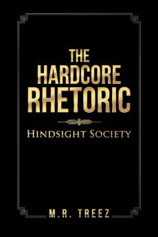 The Hardcore Rhetoric