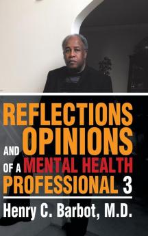Reflections and Opinions of a Mental Health Professional 3