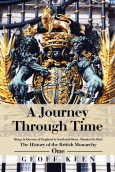 A Journey Through Time: The History of the British Monarchy