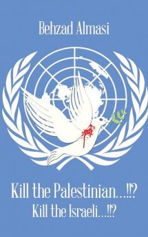 Kill the Palestinian...!!?