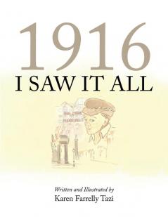 1916 I Saw It All