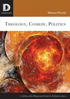 Theology Comedy Politics (Dispatches)