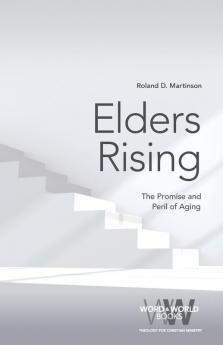 Elders Rising: The Promise and Peril of Aging (Word & World Book 3)