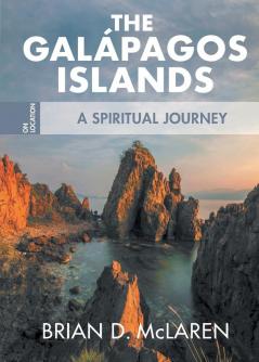 The Galapagos Islands: A Spiritual Journey: 1 (On Location)