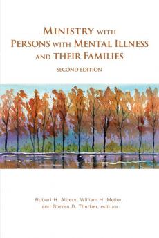 Ministry with Persons with Mental Illness and Their Families Second Edition