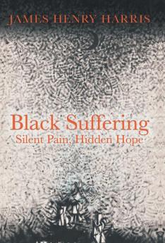 Black Suffering: Silent Pain Hidden Hope