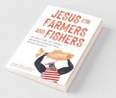 Jesus for Farmers and Fishers