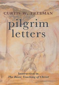 Pilgrim Letters: Instruction in the Basic Teaching of Christ