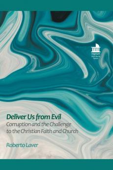 Deliver Us from Evil: Corruption and the Challenge to the Christian Faith and Church (Regnum Mini Book)