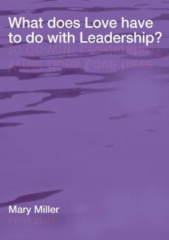 What Does Love Have to Do With Leadership? (Regnum Practitioner)