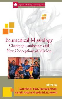 Ecumenical Missiology: Changing Landscapes and New Conceptions of Mission: 35 (Regnum Edinburgh Centenary)