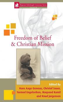 Freedom of Belief & Christian Mission: 28 (Regnum Edinburgh Centenary)