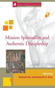 Mission Spirituality and Authentic Discipleship: 14 (Regnum Edinburgh Centenary)